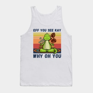 Eff You See Kay Why Oh You, Vintage Dinosaur Yoga Lover Tank Top